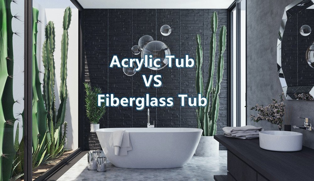 acrylic vs fiberglass bathtub